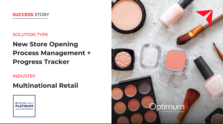 A multinational retailer enlisted Optimum to implement a Smartsheet Control Center solution to streamline their process for opening new stores and tracking associated issues (2)