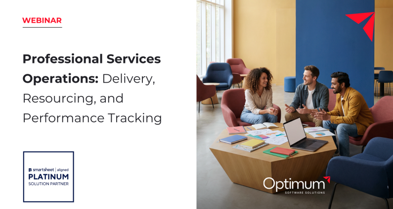 Webinar Professional Services Operations in Smartsheet Delivery, Resourcing, and Performance Tracking Optimum